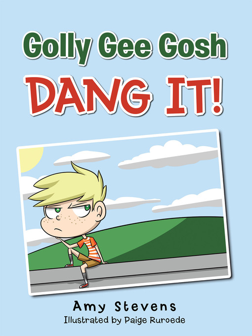 Title details for Golly Gee Gosh Dang It! by Amy Stevens - Available